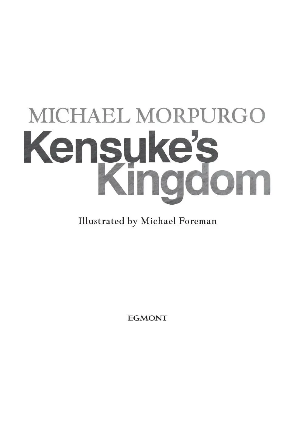 MICHAEL MORPURGO Kensukes Kingdom Illustrated by Michael Foreman This colour - фото 3