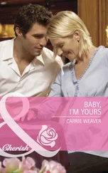 Carrie Weaver - Baby, I'm Yours