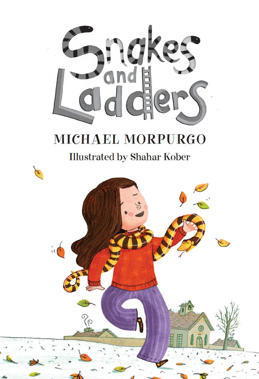 Snakes and Ladders MICHAEL MORPURGO Illustrated by Shahar Kober Book Band - фото 1