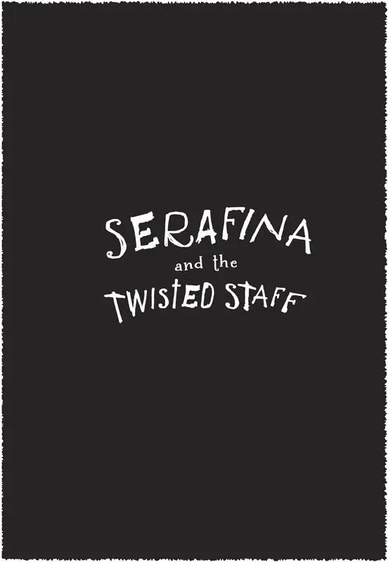 Serafina and the Twisted Staff - изображение 1