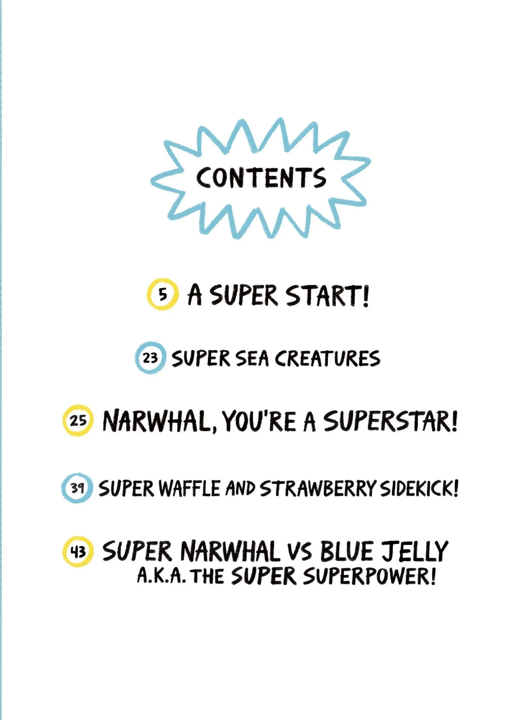CONTENTS 5 A SUPER START 23 SUPER SEA CREATURES 25 NARWHAL YOURE A - фото 3