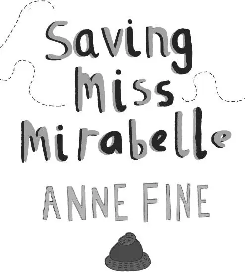 You can visit Anne Fines website wwwannefinecouk Contents 1 In which we - фото 2