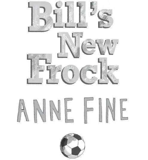 Features Bills New Frock by Anne Fine An Interview with Anne Fine A Reading - фото 3