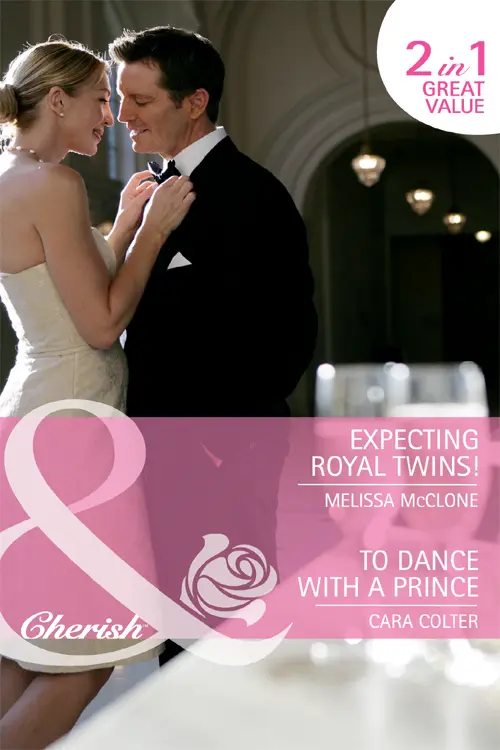 EXPECTING ROYAL TWINSMELISSA McCLONE TO DANCE WITH A PRINCECARA COLTER - фото 1