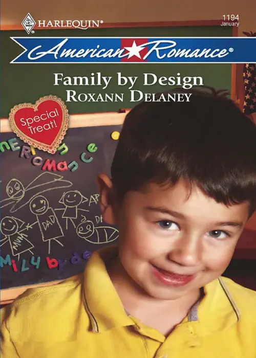 Family by Design Roxann Delaney MILLS BOON Before you start reading why - фото 1