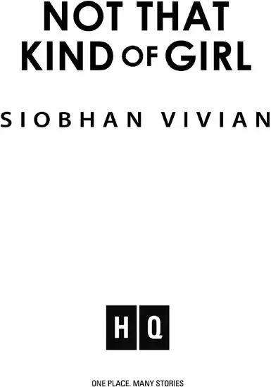 SIOBHAN VIVIANis the acclaimed author of The List Not That Kind of Girl and - фото 1