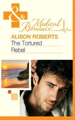 Alison Roberts - The Tortured Rebel