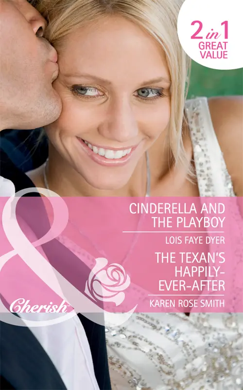CINDERELLA AND THE PLAYBOY LOIS FAYE DYER AND THE TEXANS HAPPILYEVERAFTER - фото 1