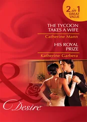 Katherine Garbera - The Tycoon Takes a Wife / His Royal Prize