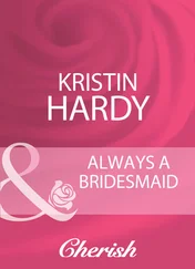 Kristin Hardy - Always A Bridesmaid