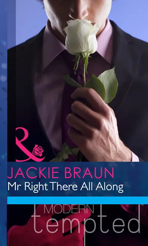 Praise for Jackie Braun A great storyline interesting characters and a fast - фото 1