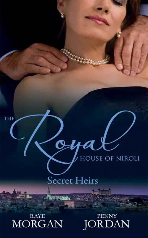 The Royal HOUSE OF NIROLI Secret Heirs Bride by Royal Appointment RAYE MORGAN A - фото 1