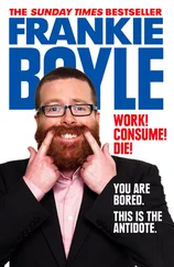Frankie Boyle - Work! Consume! Die!