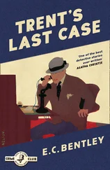 E. C. Bentley - Trent’s Last Case