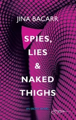 Jina Bacarr - Spies, Lies &amp; Naked Thighs