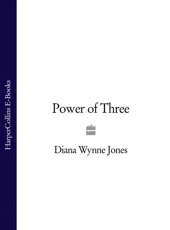 power of three by Diana Wynne Jones ILLUSTRATED BY DAVID WYATT - фото 1