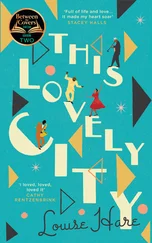 Louise Hare - This Lovely City