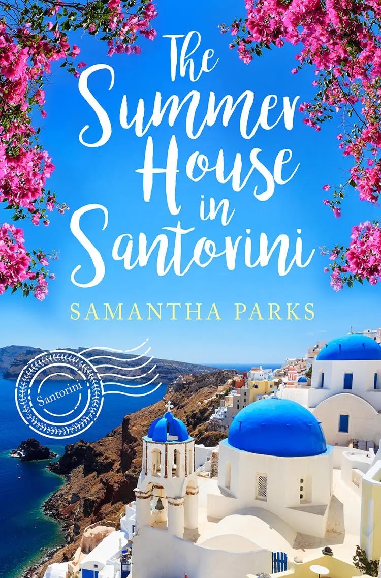 The Summer House in Santorini Samantha Parks One More Chapter an imprint of - фото 1