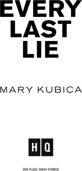 Praise for Mary Kubica Brilliant intense and utterly addictive Be prepared - фото 1