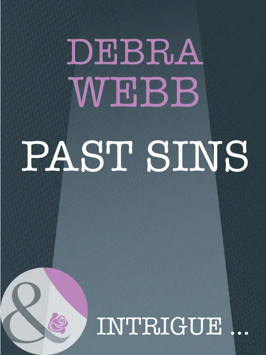 Debra Webb Past Sins MILLS BOON Before you start reading why not sign - фото 1