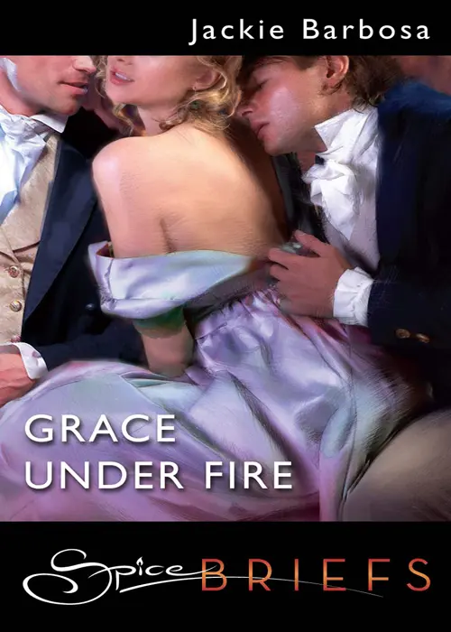 Grace Under Fire Jackie Barbosa wwwspicebookscouk MILLS BOON Before - фото 1