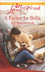 Jill Weatherholt - A Father For Bella
