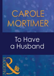 Carole Mortimer - To Have A Husband