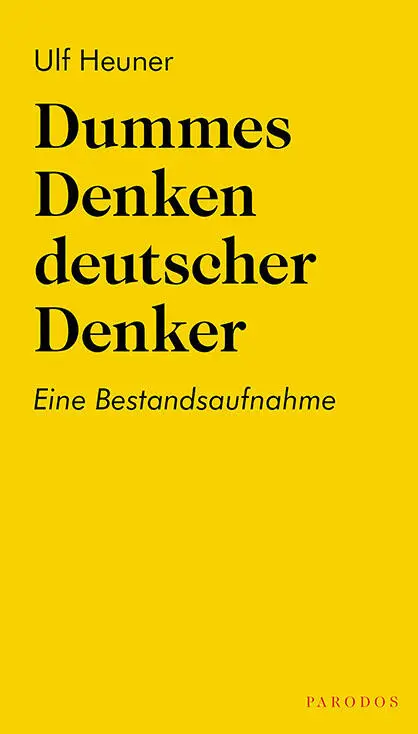 Dummes Denken deutscher Denker Ulf Heuner arbeitet als Verleger und Lektor in - фото 1