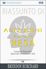 Readtrepreneur Publishing - Riassunto Di Abitudini Ad Alta Resa - Come Le Persone Speciali Diventano Tali Di Brendon Burchard
