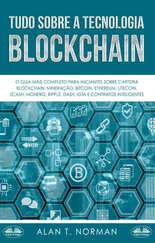 Alan T. Norman - Tudo Sobre A Tecnologia Blockchain