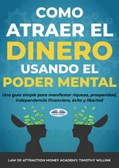 Timothy Willink - Cómo Atraer El Dinero Usando El Poder Mental