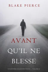 Blake Pierce - Avant Qu’il Ne Blesse