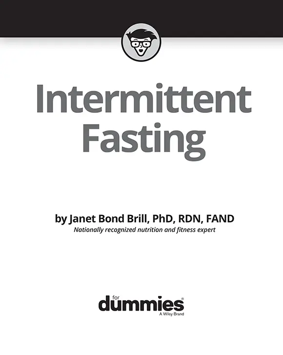 Intermittent Fasting For Dummies Published by John Wiley Sons Inc111 - фото 1