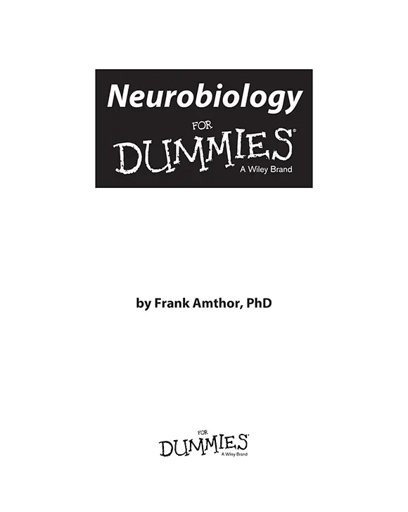 Neurobiology For Dummies Published by John Wiley Sons Inc111 River - фото 1