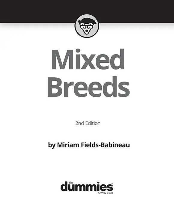 Mixed Breeds For Dummies 2nd Edition Published by John Wiley Sons - фото 1