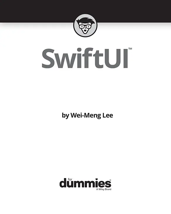 SwiftUI For Dummies Published by John Wiley Sons Inc111 River Street - фото 1