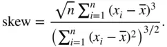 A perfectly symmetrical set of data will have a skewness of 0 when the - фото 116