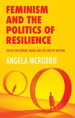 Angela McRobbie - Feminism and the Politics of 'Resilience'