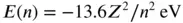 The value 136 in this equation is also known as the Rydberg unit of energy - фото 63