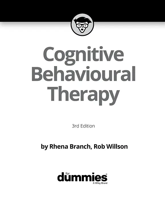 Cognitive Behavioural Therapy For Dummies 3rd Edition Published by John - фото 1