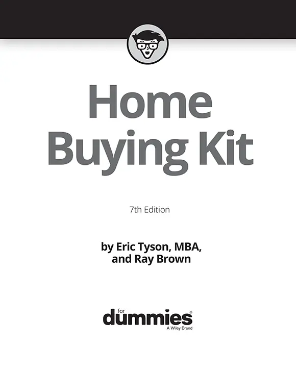 Home Buying Kit For Dummies 7th Edition Published by John Wiley Sons - фото 1