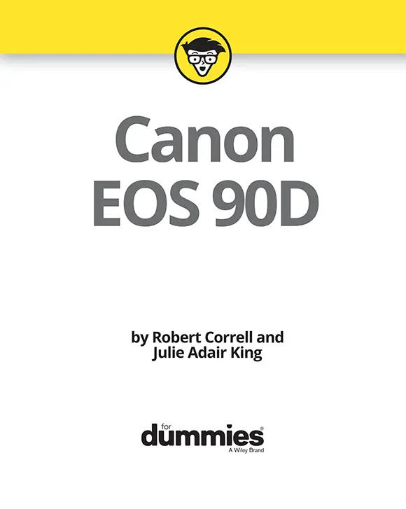 Canon EOS 90D For Dummies Published by John Wiley Sons Inc111 River - фото 1