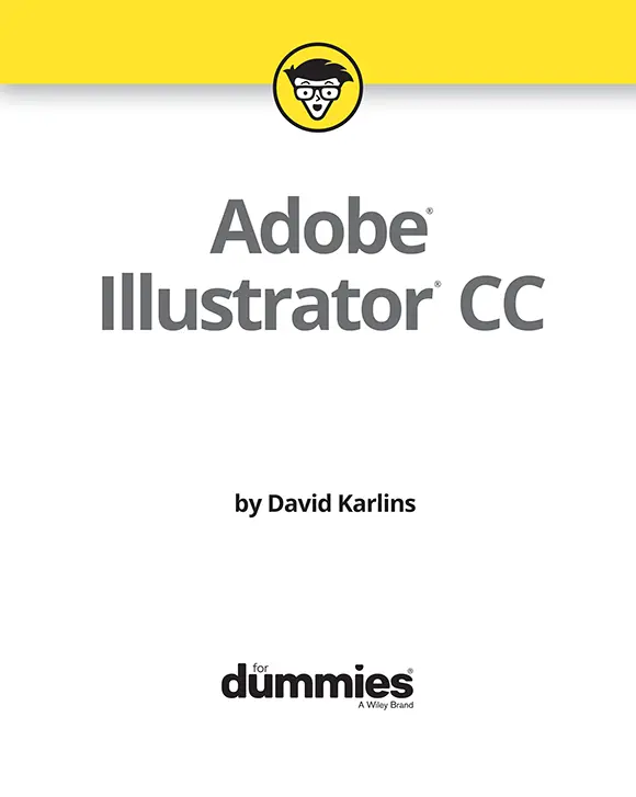 Adobe Illustrator CC For Dummies Published by John Wiley Sons Inc111 - фото 1