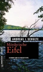 Andreas J. Schulte - Mörderische Eifel