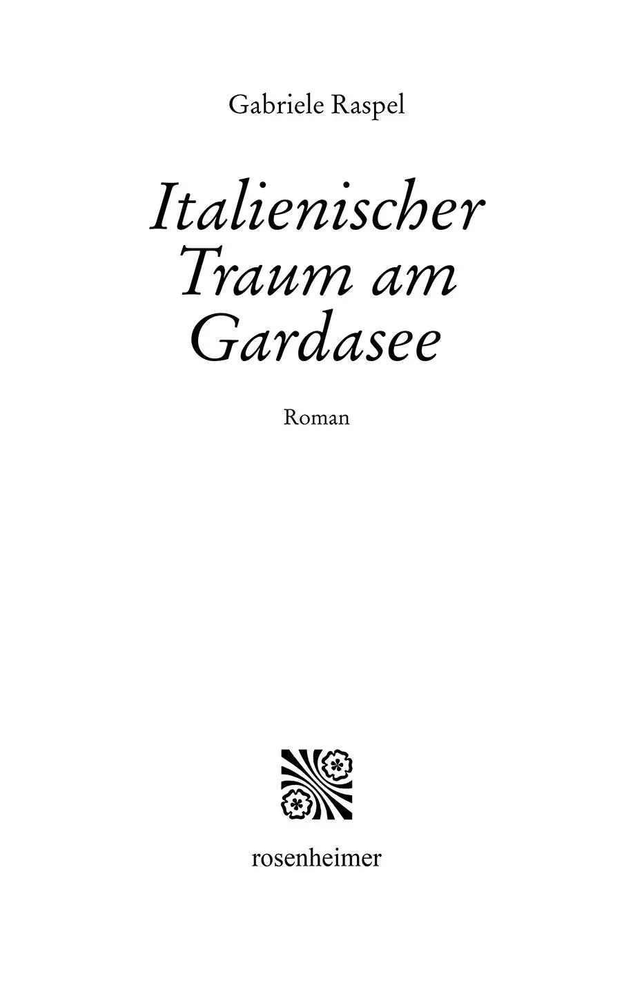 Vollständige EBookAusgabe der im Rosenheimer Verlagshaus erschienenen - фото 1