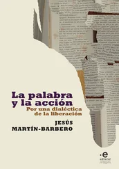 Jesús Martín-Barbero - La palabra y la acción