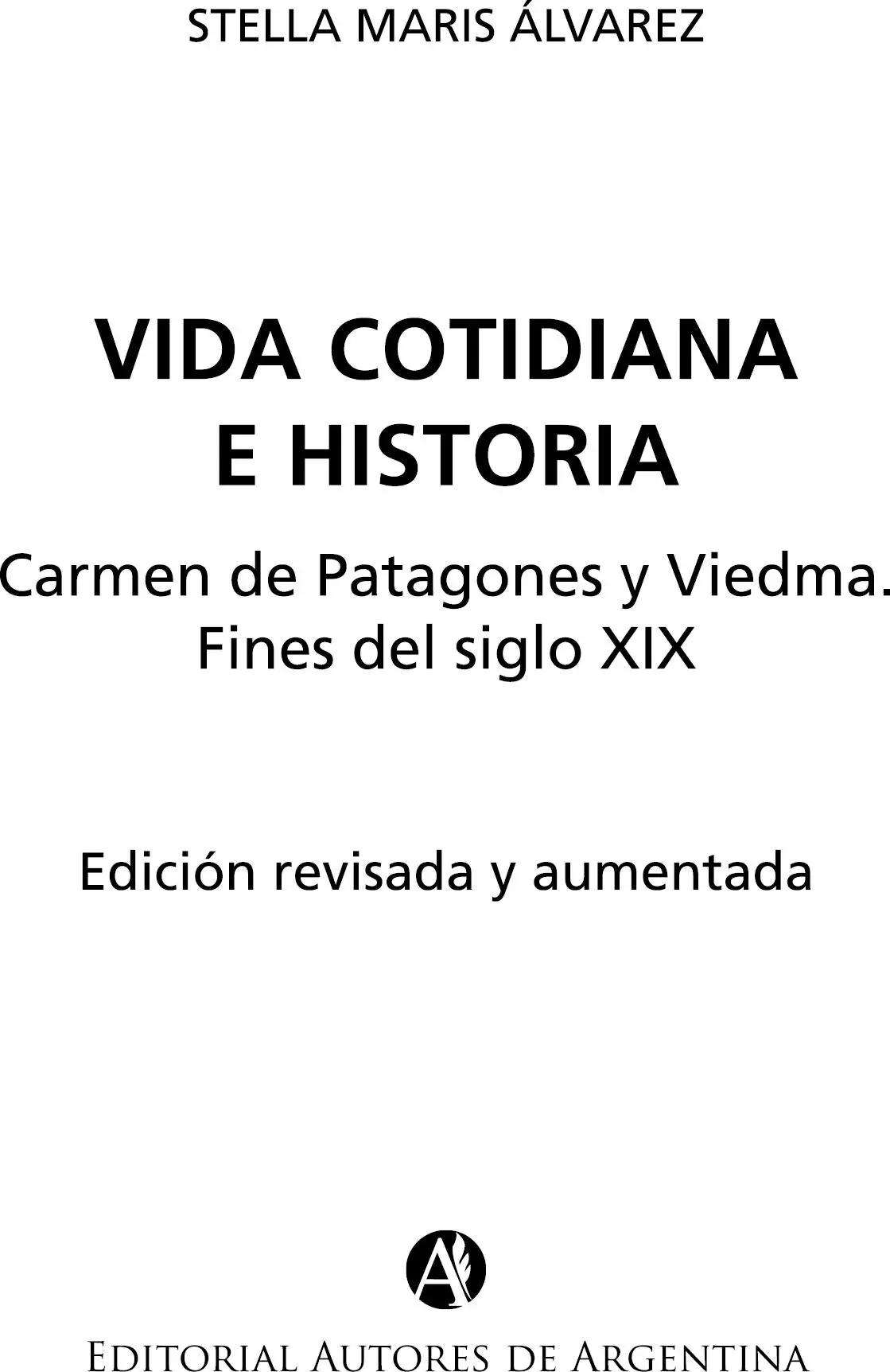 Álvarez Stella Maris Vida cotidiana e historia Carmen de Patagones y Viedma - фото 1