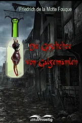 Friedrich de La Motte Fouque - Die Geschichte vom Galgenmännlein