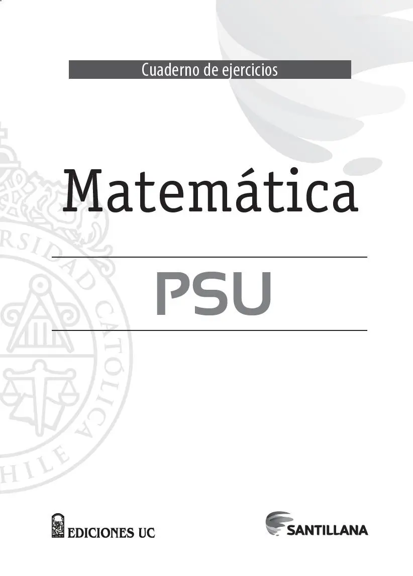 El Cuaderno de ejercicios Matemática PSUes una obra colectiva creada y - фото 1