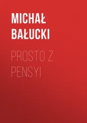 Michał Bałucki - Prosto z pensyi